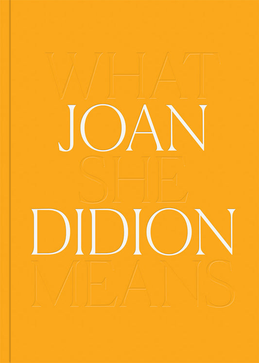 Joan Didion What She Means Book Cover
